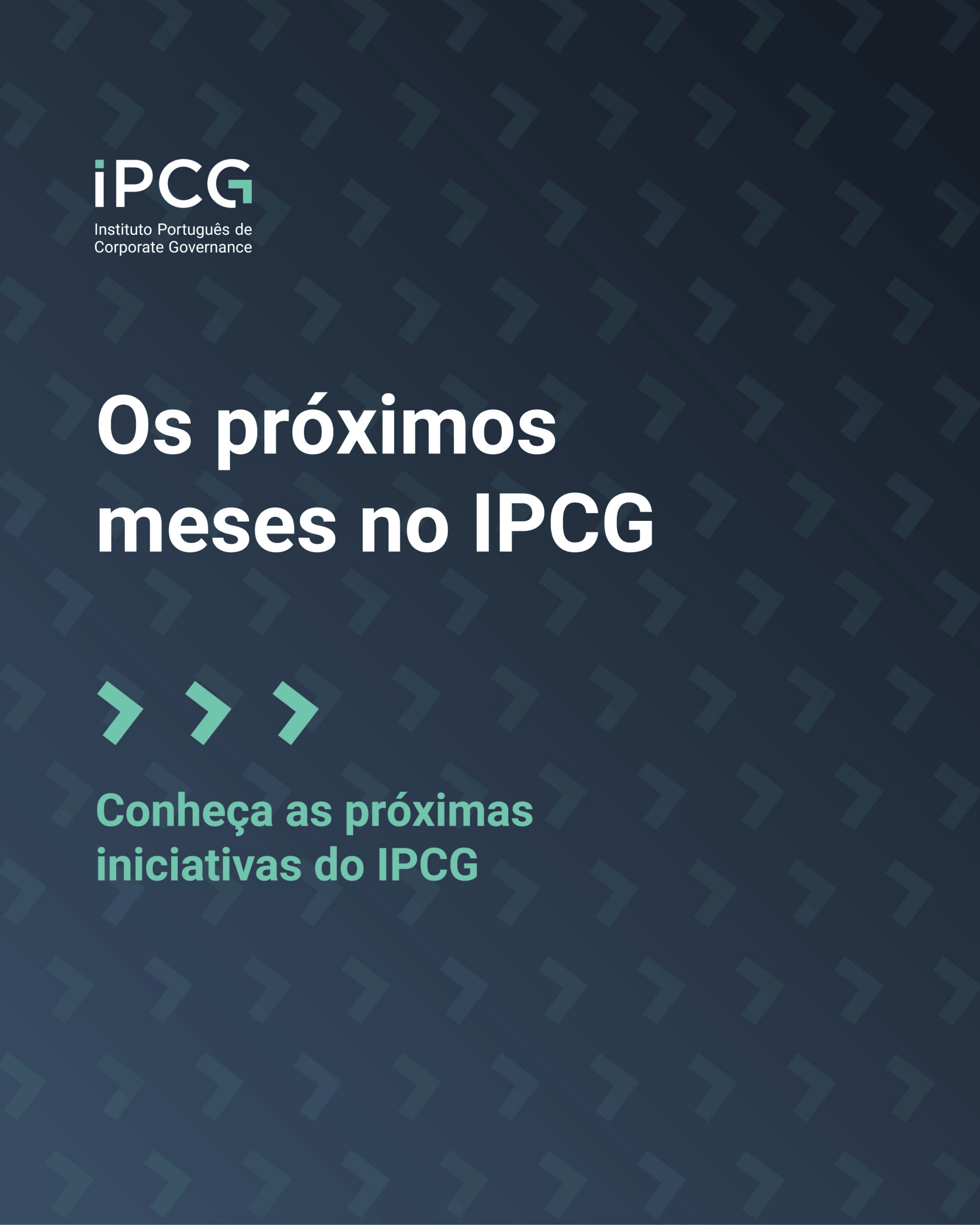 Os pr&oacute;ximos meses no IPCG